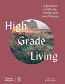 High Grade Living : A guide to creativity, clarity and mindfulness-9781760760342