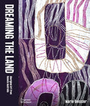 Dreaming the Land : Aboriginal Art from Remote Australia-9781760761455