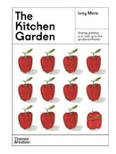 The Kitchen Garden : Sowing, growing and cooking for the garden enthusiast-9781760762322