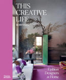 This Creative Life : Fashion Designers at Home-9781760762919