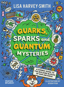 Quarks, Sparks and Quantum Mysteries-9781760763138