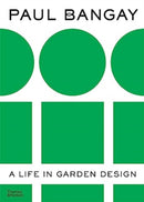 Paul Bangay : A Life in Garden Design-9781760763282