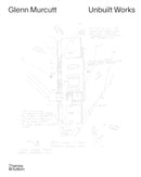 Glenn Murcutt: Unbuilt Works-9781760764197