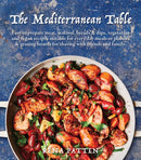 The Mediterranean Table : Easy to prepare meat, seafood, breads and dips, vegetarian and vegan recipes suitable for every day meals or platters & grazing boards for sharing with friends and family-9781760794095