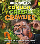 Chris Humfrey's Coolest Creepy Crawlies : Delve into the fascinating micro world of Australia's incredible invertebrate creatures-9781760794453