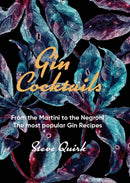 Gin Cocktails : From the Martini to the Negroni. The most popular Gin recipes-9781760794712