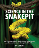 Science in the Snakepit : Tales of the often eccentric people who have studied serpents over the centuries and have sometimes paid with their lives-9781760796976