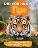Did You Know? Tiger : The stripey, fierce and furry favourite big cat-9781760798024