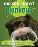 Did You Know? Monkeys : The lowdown on our cute and clever primate relatives-9781760798031