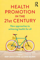 Health Promotion in the 21st Century : New approaches to achieving health for all-9781760875145