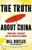 The Truth About China : Propaganda, patriotism and the search for answers-9781760879860