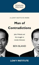 Man of Contradictions : Joko Widodo and the Struggle to Remake Indonesia-9781760897246