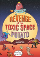 Revenge of the Toxic Space Potato : An Indefatigable EnviroTeens Story-9781761066771