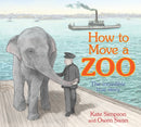 How to Move a Zoo : The incredible true story-9781761180309