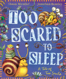 Too Scared to Sleep! A Tale of Two Snails-9781761213090