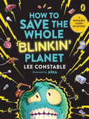 How to Save the Whole Blinkin' Planet : A Renewable Energy Adventure-9781761340826