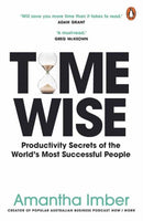 Time Wise : Powerful Habits, More Time, Greater Joy-9781761343070