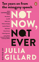 Not Now, Not Ever : Ten Years on from The Misogyny Speech-9781761343445