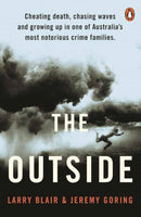 The Outside : Cheating death, chasing waves and growing up in one of Australia's most notorious crime families-9781761345005