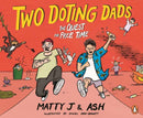 Two Doting Dads : The Quest for Free Time-9781761346552