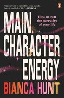 Main Character Energy : How to own the narrative of your life-9781761348693