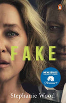 Fake : A startling true story of love in a world of liars, cheats, narcissists, fantasists and phonies-9781761350726