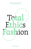 Total Ethics Fashion : People, our fellow animals and the planet before profit-9781761450259