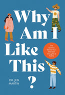 Why Am I Like This? : The Science Behind Your Weirdest Thoughts & Habits-9781761450426