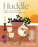 Huddle : Wisdom, skills and recipes for building a tomorrow of togetherness-9781761450587