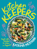Kitchen Keepers : Real-life Recipes to Make on Repeat-9781761450655