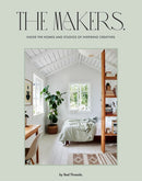 The Makers : Inside the homes and studios of inspiring creatives-9781761450846