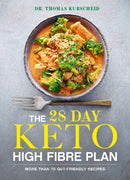 The 28 Day Keto High Fibre Plan : More Than 70 Gut-friendly Recipes-9781761451065