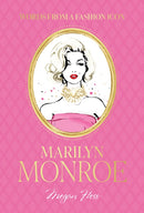 Words from a Fashion Icon: Marilyn Monroe : Inspirational Quotes by Fashion Icon Marilyn Monroe, Illustrated by Megan Hess-9781761451355