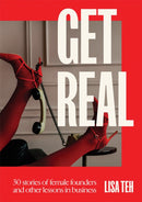 Get Real : 30 Stories of Female Founders and Other Lessons in Business-9781761451386