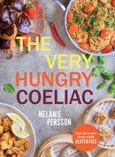The Very Hungry Coeliac : All the Foods You Love Made Gluten-Free-9781761451584