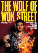The Wolf of Wok Street : Restaurant-Quality Asian Food in 80+ Recipes-9781761451713
