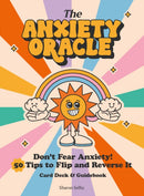 The Anxiety Oracle Deck : Don't Fear Anxiety - Learn to Flip and Reverse It-9781761452604