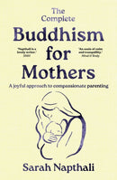 The Complete Buddhism for Mothers-9781761471933
