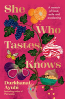 She Who Tastes, Knows : A memoir of food, exile and awakening-9781761500121