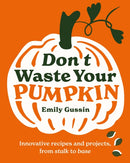 Don''t Waste Your Pumpkin