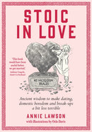 Stoic in Love : Ancient wisdom to make dating, domestic boredom and breakups a bit less terrible-9781761500404