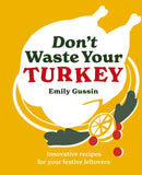 Don''t Waste Your Turkey