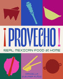 Provecho: Real Mexican Food at Home-9781761500633