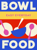 Bowl Food : 180 simple triple-tested recipes-9781761500831