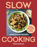Slow Cooking : Wholefood recipes | Every recipe for slow cooker and oven or stove-9781761500930
