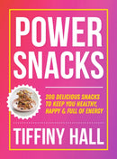 Power Snacks : 200 delicious snacks to keep you healthy, happy and full of energy-9781761501197