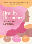 Healthy Hormones : A practical guide to balancing your hormones-9781761501388