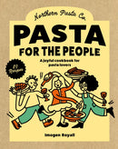 Pasta for the People : A joyful cookbook for pasta lovers-9781761501418