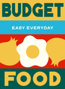 Budget Food : 180 simple triple-tested recipes-9781761501432