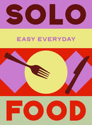 Solo Food : 180 simple triple-tested recipes-9781761501449